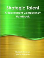 Strategic Talent - A Recruitment Competency Handbook 1365611248 Book Cover