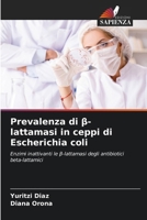 Prevalenza di ß-lattamasi in ceppi di Escherichia coli (Italian Edition) 6207385578 Book Cover