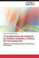 Transferencia de Oxigeno En Fluidos Modelo y Caldos de Fermentacion 3846573973 Book Cover