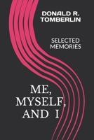 Me, Myself, and I: Selected Memories B09BDVRGWM Book Cover