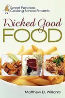 Sweet Potatoes Cooking School Presents Wicked Good Food 1936236265 Book Cover