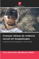 Crianças vítimas de violência sexual em Ouagadougou (Portuguese Edition) 6207944496 Book Cover