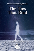 The Ties That Bind (Shadows and Starlight) B0F4CQ8Z4Z Book Cover