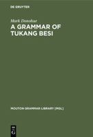 A Grammar of Tukang Besi (Mouton Grammar Library) 3110161885 Book Cover