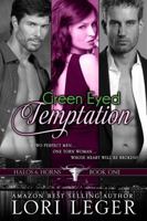 Green Eyed Temptation: Halos & Horns 0985719249 Book Cover