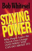 Staying Power: Why People Leave the Church over Change (And What You Can Do About It!) 0687066808 Book Cover