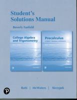 Student Solutions Manual for College Algebra and Trigonometry and Precalculus: A Right Triangle Approach 0134699076 Book Cover