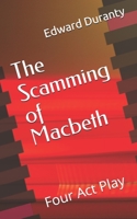 The Scamming of Macbeth : Four Act Play 1976598109 Book Cover