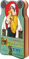 A Child's Christmas Story 1595837604 Book Cover