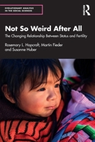 Not So Weird After All: The Changing Relationship Between Status and Fertility (Evolutionary Analysis in the Social Sciences) 1032732881 Book Cover
