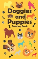Doggies and Puppies Coloring Book: a funny and cute dogs and puppies Coloring Book for Kids B096XQCFSZ Book Cover