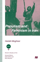 Populism and Feminism in Iran: Women's Struggle in a Male-Defined Revolutionary Movement (Women's Studies at York Series) 0312164696 Book Cover