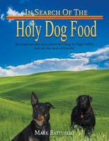 In Search of the Holy Dog Food 1682567249 Book Cover