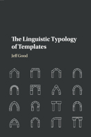 The Linguistic Typology of Templates 1108707734 Book Cover