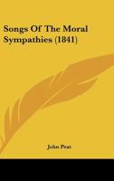 Songs Of The Moral Sympathies (1841) 1165751925 Book Cover