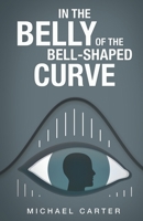 In the Belly of the Bell-Shaped Curve 1663206848 Book Cover