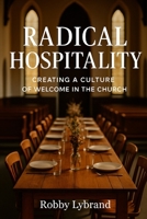 Radical Hospitality: Creating a culture of welcome in the church B0FLVNT7C6 Book Cover