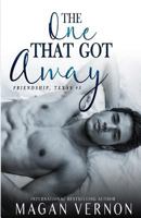 The One That Got Away: Friendship, Texas #4 1545544808 Book Cover