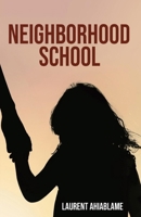 Neighborhood School 1098336461 Book Cover