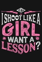 I Shoot Like a Girl Want a Lesson: Hunting Lined Notebook, Journal, Organizer, Diary, Composition Notebook, Gifts for Hunters 1707957541 Book Cover