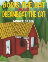 Boris the Bat Meets Dreamboat the Cat 1398402060 Book Cover