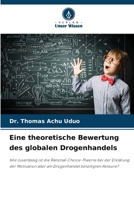 Eine theoretische Bewertung des globalen Drogenhandels (German Edition) 6208562821 Book Cover