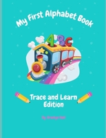 My First Alphabet Book: Trace and Learn Edition B09CGKTJ1P Book Cover