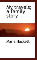 My Travels: A Family Story 1246550873 Book Cover