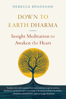 Down to Earth Dharma: Insight Meditation to Awaken the Heart 164547321X Book Cover