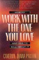 How to Work With the One You Love and Live to Tell About It 1556615329 Book Cover