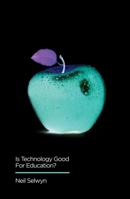 Is Technology Good for Education 0745696473 Book Cover