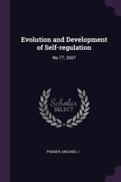 Evolution and Development of Self-regulation: No.77, 2007 1378991842 Book Cover
