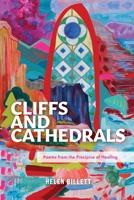 Cliffs and Cathedrals: Poems from the Precipice of Healing 1069432202 Book Cover