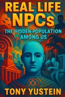 Real Life NPCs: The Hidden Population Among Us B0FPX8F984 Book Cover