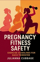 Pregnancy Fitness Safety: Exercise Guidelines for Each Trimester B0FJM768CD Book Cover