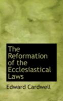 The Reformation of the Ecclesiastical Laws 1021971634 Book Cover