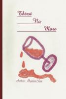Thirst No More 1463540442 Book Cover