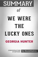 Summary of We Were the Lucky Ones by Georgia Hunter: Conversation Starters 138883958X Book Cover