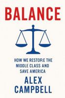 Balance: How We Restore the Middle Class and Save America B0G3MQD846 Book Cover