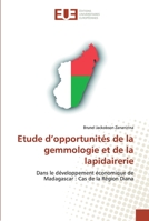 Etude d’opportunités de la gemmologie et de la lapidairerie: Dans le développement économique de Madagascar : Cas de la Région Diana 3841614833 Book Cover