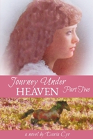 Journey Under Heaven Part Two 173583095X Book Cover