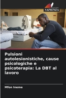 Pulsioni autolesionistiche, cause psicologiche e psicoterapia: La DBT al lavoro (Italian Edition) 6203896659 Book Cover