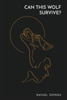 Can This Wolf Survive? 1733784810 Book Cover