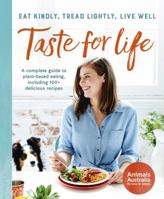 Taste For Life: Eat Kindly, Tread Lightly, Live Well 0733337899 Book Cover