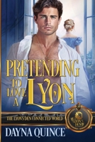 Pretending to Love a Lyon: The Lyon's Den Connected World B0F2N5HY3H Book Cover