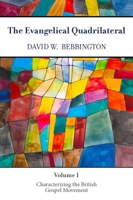 The Evangelical Quadrilateral: Characterizing the British Gospel Movement 1481313789 Book Cover