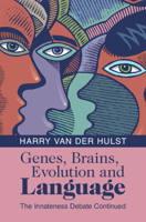 Genes, Brains, Evolution and Language: The Innateness Debate Continued 100934630X Book Cover