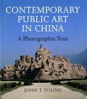 Contemporary Public Art in China: A Photographic Tour 0295977086 Book Cover