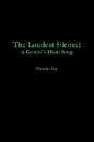The Loudest Silence: A Gemini's Heart Song 136509958X Book Cover