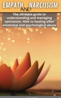 Empath and Narcissism: The ultimate guide to understanding and managing narcissism. How to healing after emotional and psychological abuse 1801855439 Book Cover